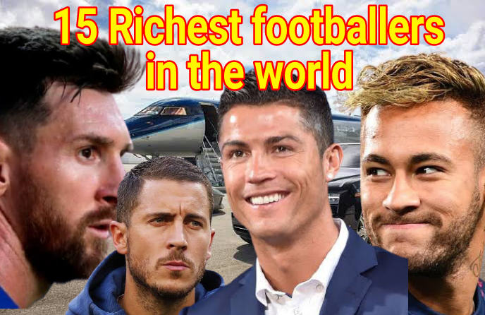 REVEALED: The 15 Richest Footballers in the world