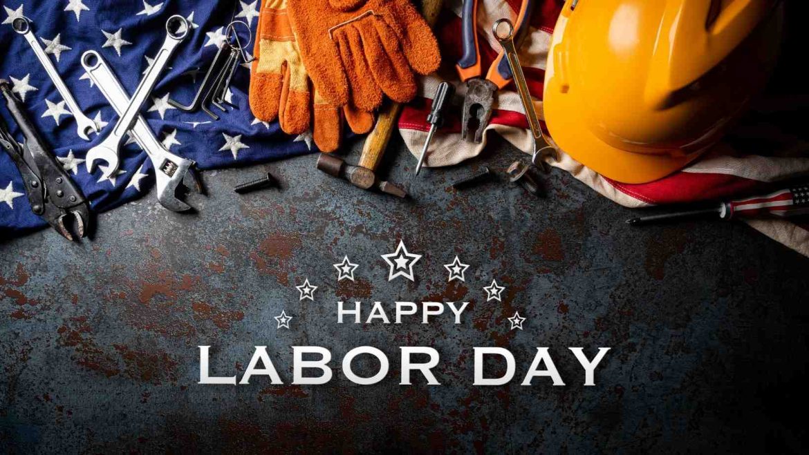 What is Labor Day and Why We Celebrate It Yearly